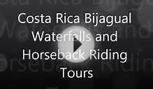 Costa Rica Bijagual Waterfalls and Horseback Riding Tours